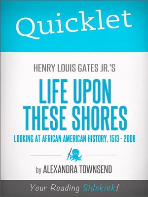 cover image of Quicklet on Henry Louis Gates Jr.'s Life Upon These Shores